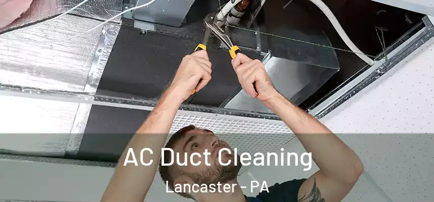  AC Duct Cleaning Lancaster - PA